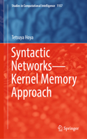 Syntactic Networks—Kernel Memory Approach: (1157 Studies in Computational Intelligence)