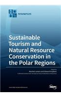 Sustainable Tourism and Natural Resource Conservation in the Polar Regions