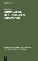Kompilation in arabischen Chroniken: Die Überlieferung vom Aufstand der Zang zwischen Geschichtlichkeit und Intertextualität vom 9. bis ins 15. Jahrhundert(N.F. 15 Studien zur Geschichte und Kultur des islamischen Orients)