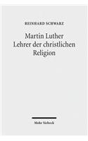 Martin Luther - Lehrer der christlichen Religion