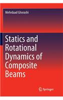 Statics and Rotational Dynamics of Composite Beams