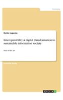 Interoperability. A digital transformation to sustainable information society