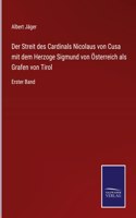 Streit des Cardinals Nicolaus von Cusa mit dem Herzoge Sigmund von Österreich als Grafen von Tirol