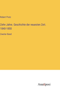 Zehn Jahre. Geschichte der neuesten Zeit. 1840-1850