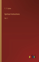 Spiritual Instructions: Vol. 1