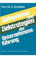 Zielsysteme und Zielstrategien der Unternehmensführung
