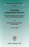 Der Erfolg Neugegrundeter Betriebe: Eine Empirische Studie Zu Den Chancen Und Risiken Von Unternehmensgrundungen