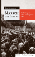 Marsch Des Lebens: Die Rettung Der Juden Von Dolginovo 1942