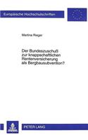 Der Bundeszuschuß Zur Knappschaftlichen Rentenversicherung ALS Bergbausubvention?