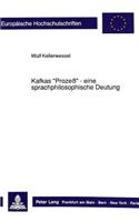 Kafkas «Prozeß» - Eine Sprachphilosophische Deutung
