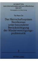 Das Herrschaftssystem Nordkoreas Unter Besonderer Beruecksichtigung Der Wiedervereinigungsproblematik