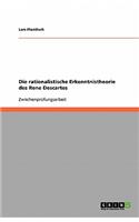 Die rationalistische Erkenntnistheorie des Rene Descartes