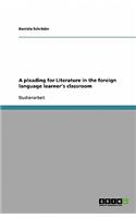 A pleading for Literature in the foreign language learner's classroom