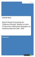 Barack Obamas Verwendung der Politeness Principle Maxime in seinen TV-Interviews während der Kampagne zur Präsidenschaftswahl 2006 - 2009