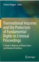 Transnational Inquiries and the Protection of Fundamental Rights in Criminal Proceedings
