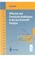 Diffusion Und Chemische Reaktionen in Der Gas/Feststoff-Katalyse