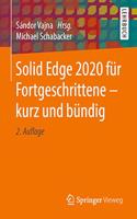 Solid Edge 2020 Für Fortgeschrittene - Kurz Und Bündig