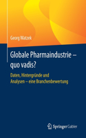 Globale Pharmaindustrie - quo vadis?
