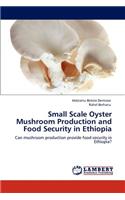 Small Scale Oyster Mushroom Production and Food Security in Ethiopia