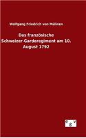 Das französische Schweizer-Garderegiment am 10. August 1792: (German)
