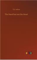 Hand but not the Heart