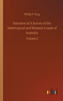 Narrative of A Survey of the Intertropical and Western Coasts of Australia