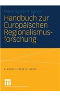 Handbuch Zur Europäischen Regionalismusforschung