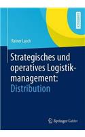 Strategisches Und Operatives Logistikmanagement: Distribution