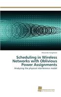 Scheduling in Wireless Networks with Oblivious Power Assignments