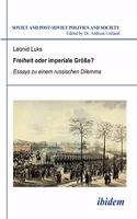 Freiheit oder imperiale Gr??e? Essays zu einem russischen Dilemma.
