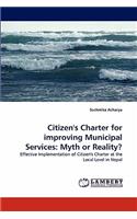 Citizen's Charter for Improving Municipal Services: Myth or Reality?