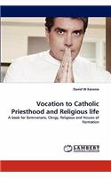 Vocation to Catholic Priesthood and Religious Life