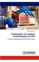 Evaluation of vertical transmission of HIV