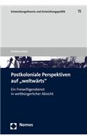 Postkoloniale Perspektiven Auf 'Weltwarts': Ein Freiwilligendienst in Weltburgerlicher Absicht