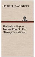 Rushton Boys at Treasure Cove Or, The Missing Chest of Gold