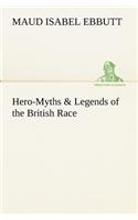 Hero-Myths & Legends of the British Race