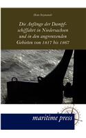 Anfänge der Dampfschiffahrt in Niedersachsen und in den angrenzenden Gebieten von 1817 bis 1867