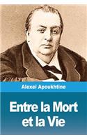 Entre la Mort et la Vie
