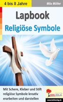 Lapbook Religiose Symbole: Mit Schere, Kleber und Stift religiose Symbole kreativ erarbeiten und darstellen