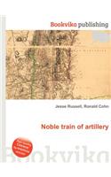 Noble Train of Artillery: (English)