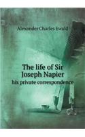 The Life of Sir Joseph Napier His Private Correspondence