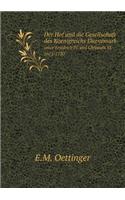 Der Hof Und Die Gesellschaft Des Koenigreichs Daenemark Unter Friedrich IV. Und Christian VI. 1671-1730