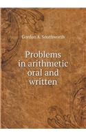 Problems in arithmetic oral and written: (English)