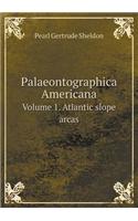 Palaeontographica Americana Volume 1. Atlantic slope arcas