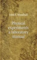 PHYSICAL EXPERIMENTS A LABORATORY MANUA