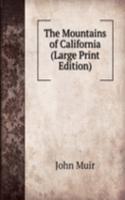 Mountains of California (Large Print Edition)