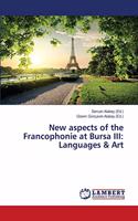 New aspects of the Francophonie at Bursa III