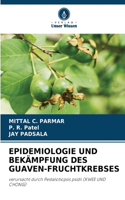 Epidemiologie Und Bekämpfung Des Guaven-Fruchtkrebses