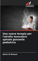 nuova terapia per l'atrofia muscolare spinale giovanile pediatrica