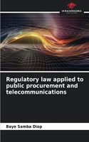 Regulatory law applied to public procurement and telecommunications